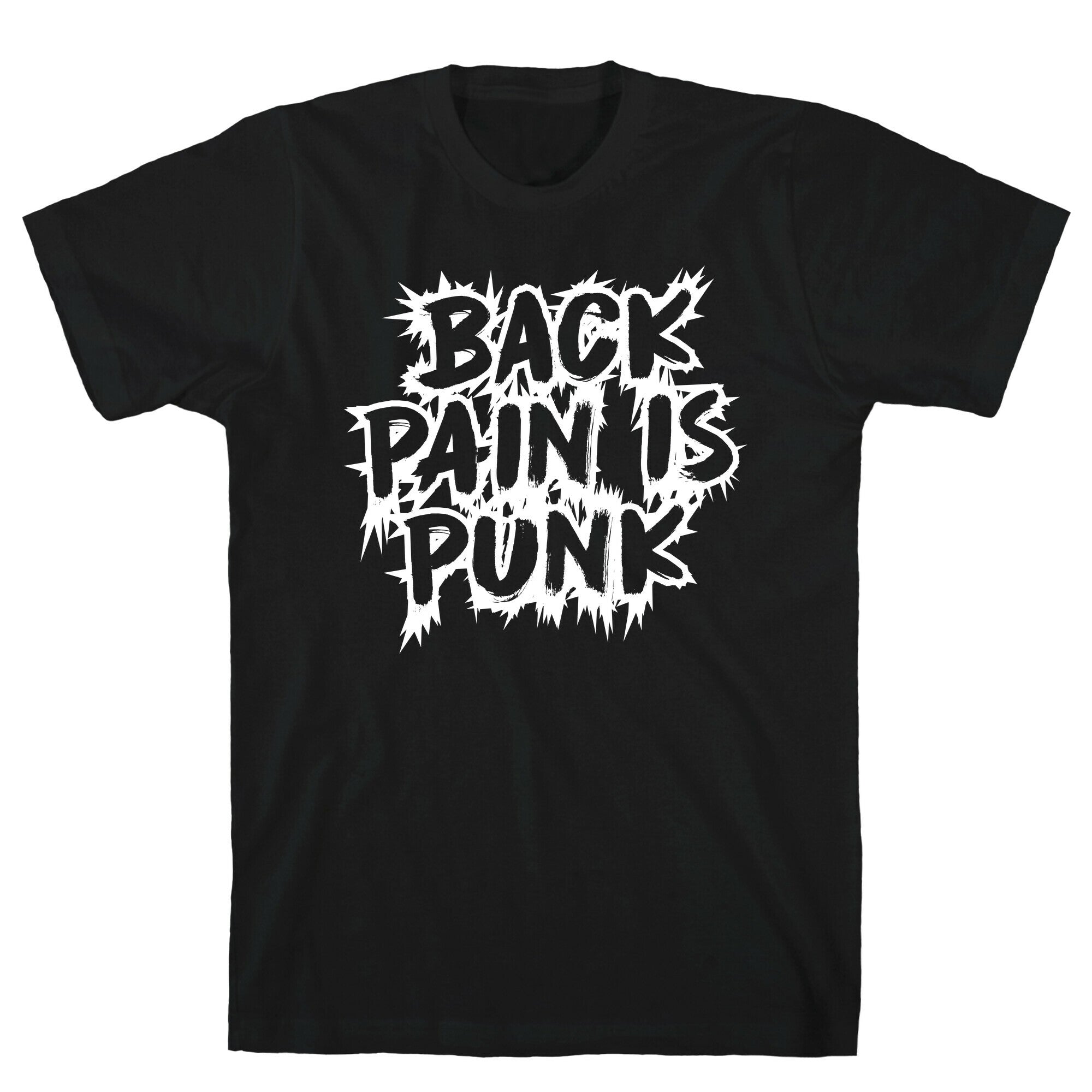 Back Pain Is Punk T-Shirt